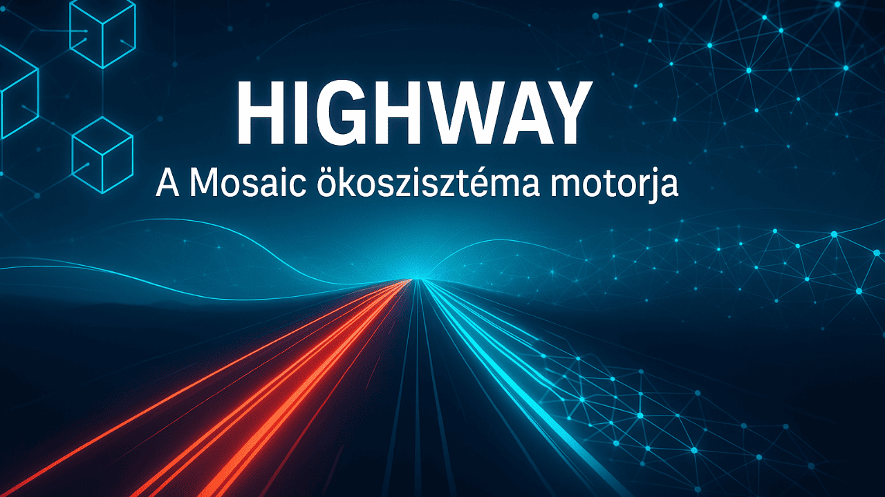 HIGHWAY: A Mosaic ökoszisztéma motorja