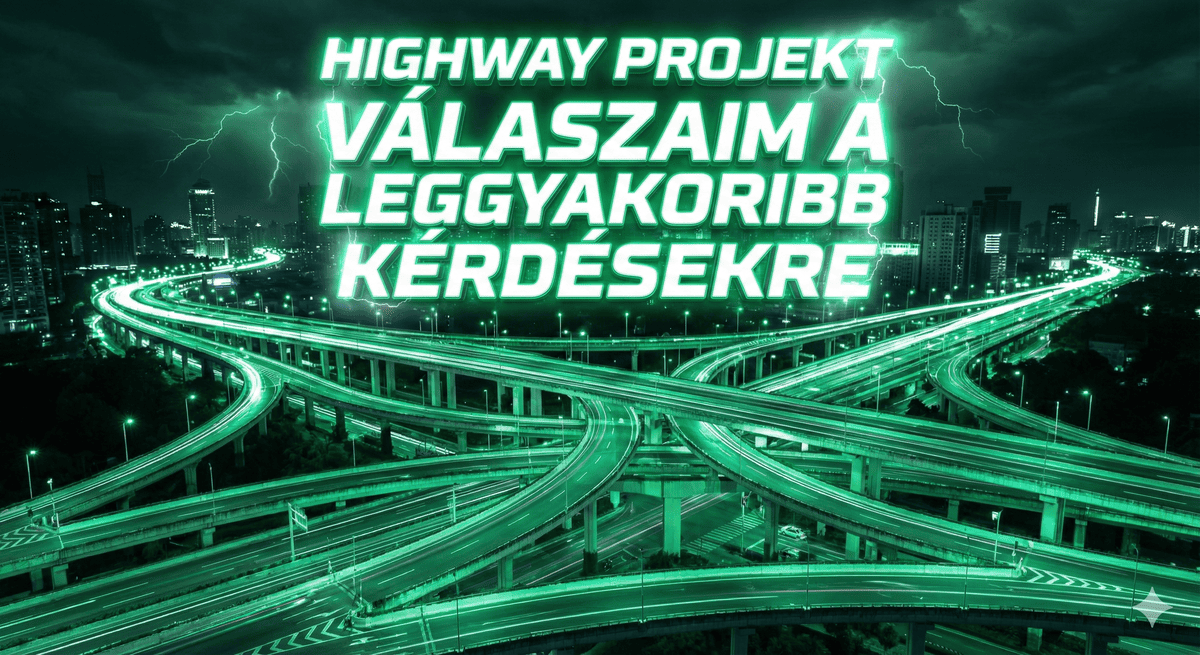 Highway projekt – Válaszaim a leggyakoribb kérdésekre